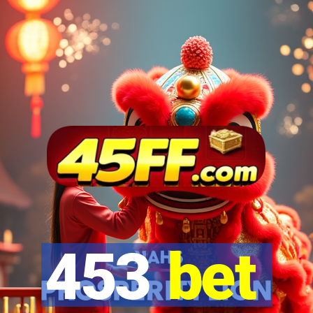 453 bet